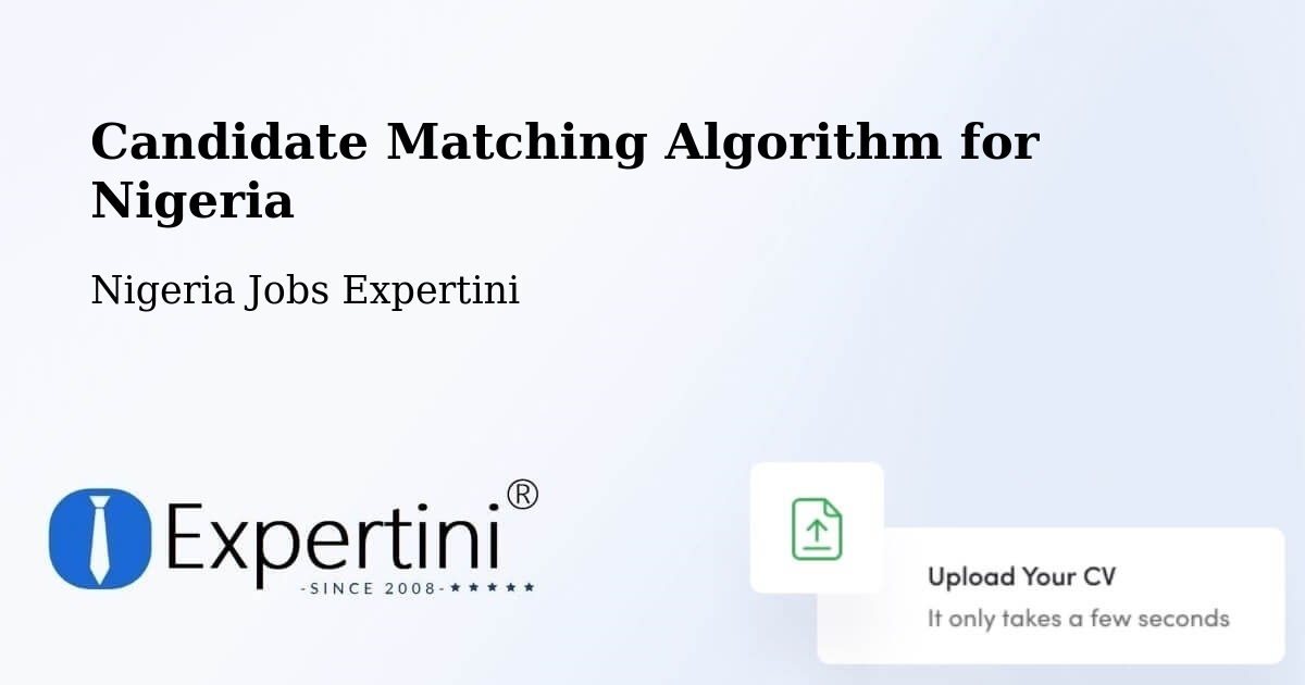 Candidate Matching Algorithm Overview – Monguno - Nigeria Jobs Expertini